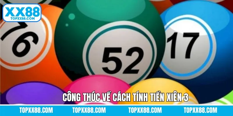 Công thức tính tiền xiên 3 dễ hiểu cho hội viên
