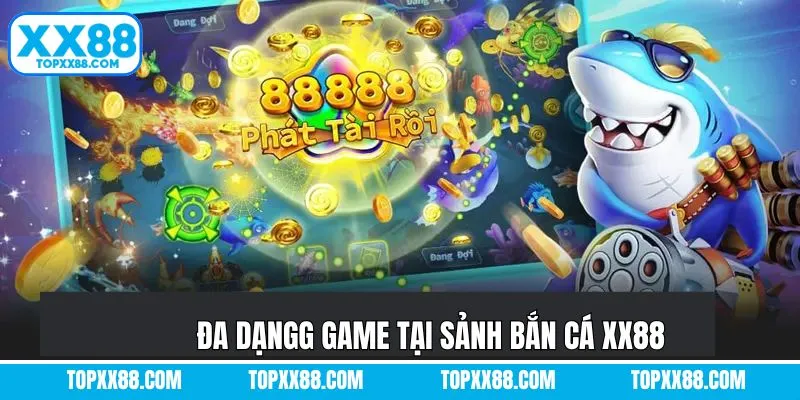Bắn cá XX88 cung cấp kho game nổi bật